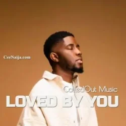 CalledOut Music - Loved By You