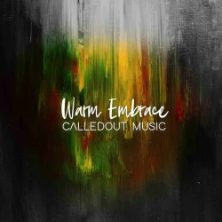 CalledOut Music - Warm Embrace