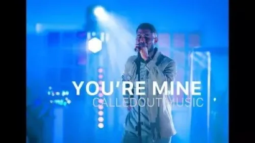 CalledOut Music - You're Mine