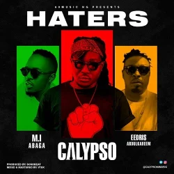 Calypso - Haters (feat. Eedris Abdulkareem & M.I Abaga)