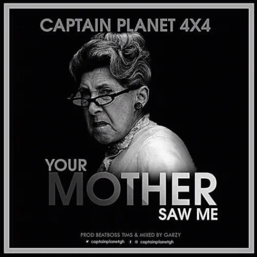 Captain Planet - Your Mother Saw Me (feat. Captain Planet (4x4))