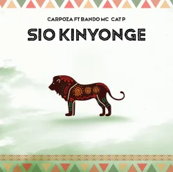 Carpoza - Sio Kinyonge (feat. Bando Mc & Cat P)