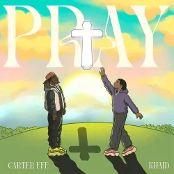 Carterefe - PRAY (feat. Khaid)