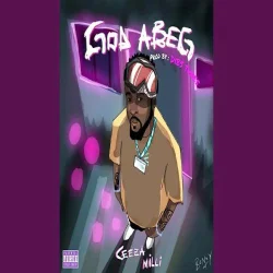 Ceeza Milli - God Abeg
