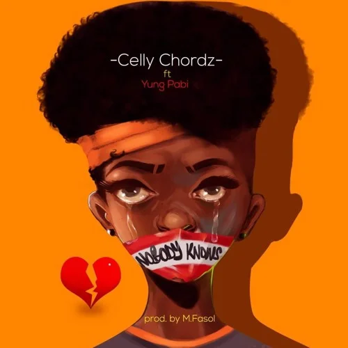 Celly Chordz - Nobody Knows (feat. Yung Pabi)