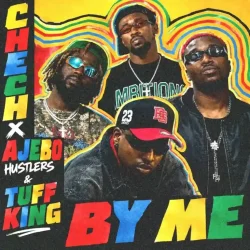 Chech - By Me (feat. Ajebo Hustlers & Tuff King)