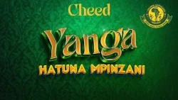 Cheed - Yanga Hatuna Mpinzani