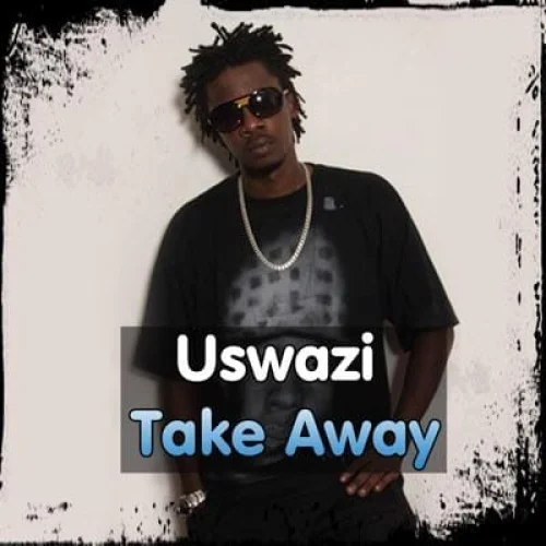 Chege - Uswazi Take Away (feat. Malaika)