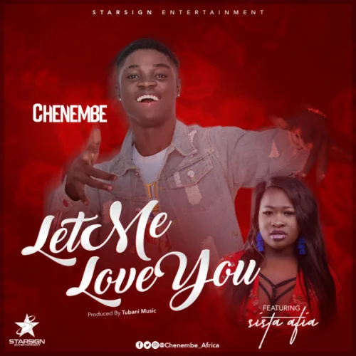 Chenembe - Let Me Love You (feat. Sista Afia)
