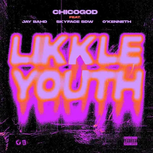 Chicogod - Youth-Ft-Jay-Bahd-X-Skyface-Sdw-X-Okenneth (feat. Likkle)