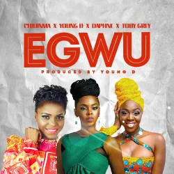 Chidinma - Egwu (feat. Daphne, Toby Grey & Young D)