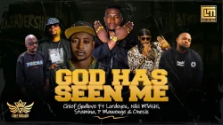 Chief Godlove feat. Lord Eyes - God Has Seen Me (feat. Nikki Mbishi, One Six, P Mawenge & Stamina)