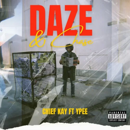 Chief Kay - Daze & Chase (feat. Ypee)