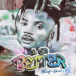 Chief One - E Go Better