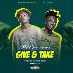 Chief One - Give & Take (Remix) (feat. Opanka)