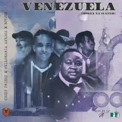 Chief Priest - Venezuela (feat. Millonaria Africa & BoyPee)