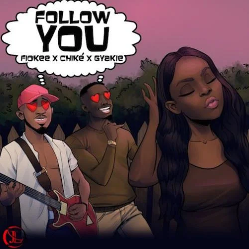 Chike - Follow You (feat. Gyakie)