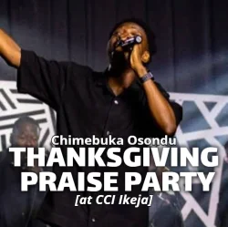 Chimebuka Osondu - Thanksgiving Praise Party (feat. Chimebuka Osondu At CCI Ikeja)