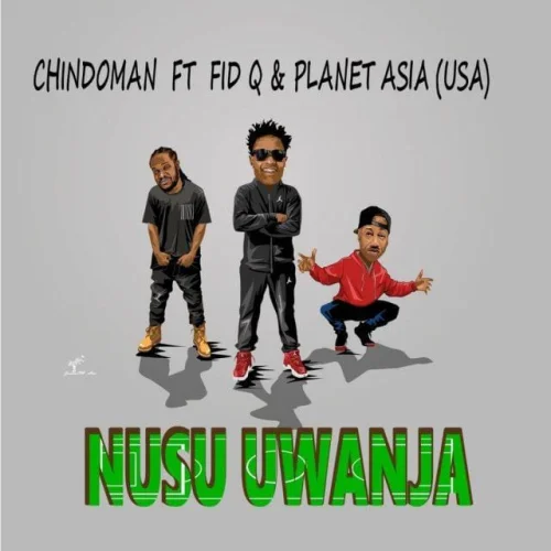 ChindoMan - Nusu Uwanja (feat. Fid Q & Planet Asia)