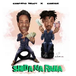 Chindo Man - Shida Na Raha (feat. Chege)