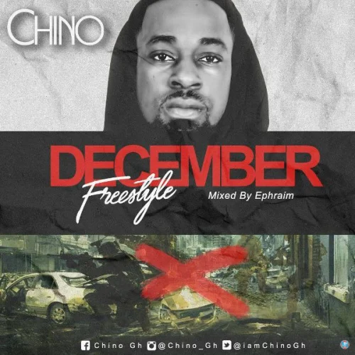 Chino - December Freestyle (Mixed By Ephraim)