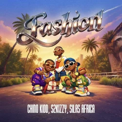 Chino Kidd - Fashion (feat. S2Kizzy & Silas Africa)
