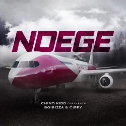 Chino Kidd - Ndege L (feat. Boibizza & Cippy)