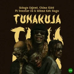 Chino Kidd - Tunakuja (feat. Mdogo Sajent, Mfana Kah Gogo & Deestar ZA)