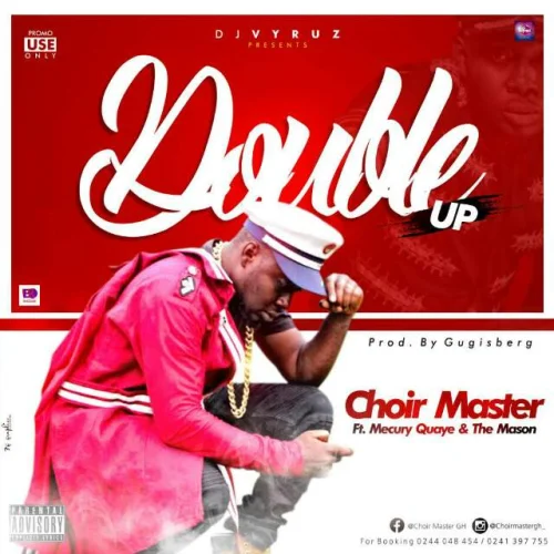 Choir Master - Double Up (feat. Mercury Quaye & The Mason)