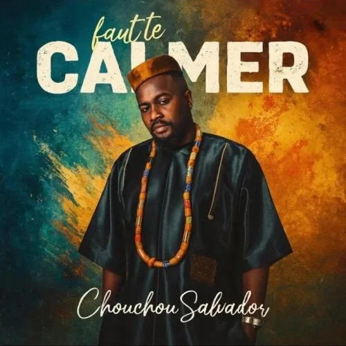 Chouchou Salvador - Faut Te Calmer