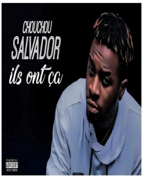 Chouchou Salvador - Il ont ca
