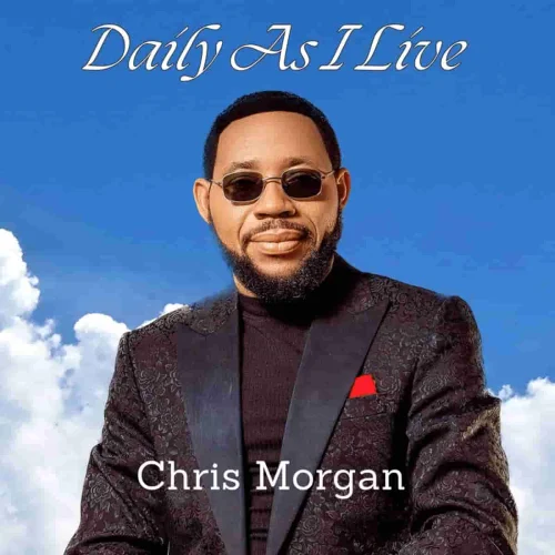 Chris Morgan - Daily As I Live