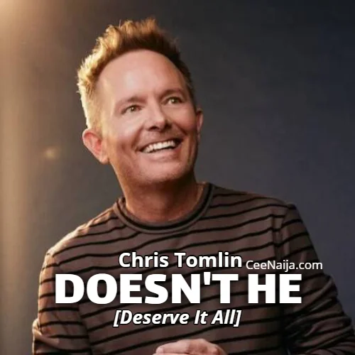 Chris Tomlin - Doesn’t He (Deserve It All) (Official Audio)