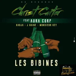 Christ Carter & Aura Corp - Les Bibines (feat. Kadja, J-Haine & Monsieur Key)