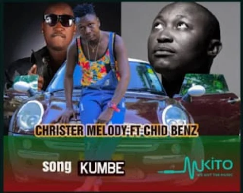 Christer Melody - Kumbe (feat. Chid Benz)