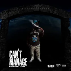 Chronic Law - Can't Manage (feat. DiTRUTH)