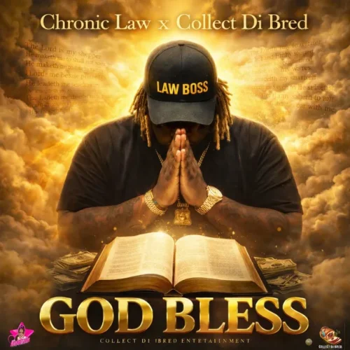 Chronic Law - God Bless (feat. Collect Di Bred)