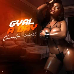 Chronic Law - Gyal A Day (feat. Levels_LVL)
