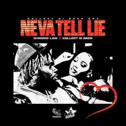 Chronic Law - Neva Lie (feat. Collect Di Bred)