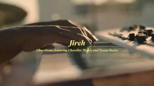 Churchome - Jireh (feat. Chandler Moore & Naomi Raine)