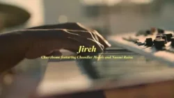 Churchome - Jireh (feat. Chandler Moore & Naomi Raine)