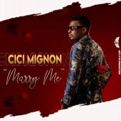 Cici Mignon - Marry Me
