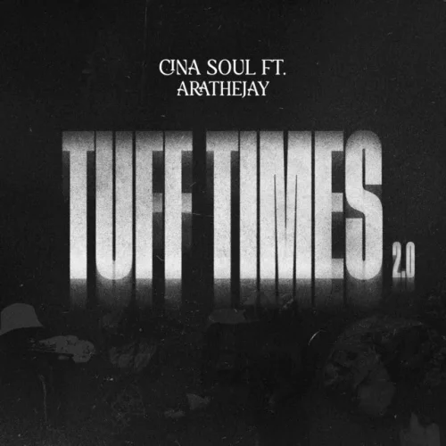 Cina Soul - Tuff Times 2.0 (feat. AratheJay)