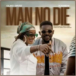 Cleo Grae - Man No Die (feat. Kameni)
