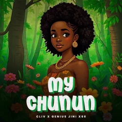 Cliv - My Chunun (feat. GeniusJini X66)