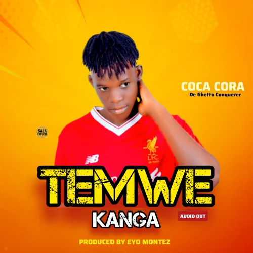 Coca Cora De Ghetto Conquerer  - Temwekanga
