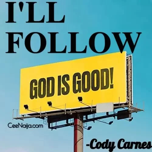 Cody Carnes - I'll Follow