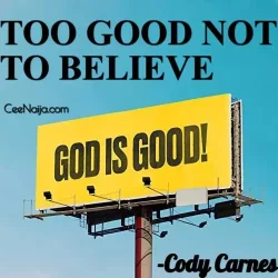 Cody Carnes - To Good To Not Believe