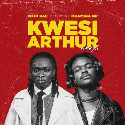 Cojo Rae - Kwesi Arthur (Remix) (feat. Quamina MP)