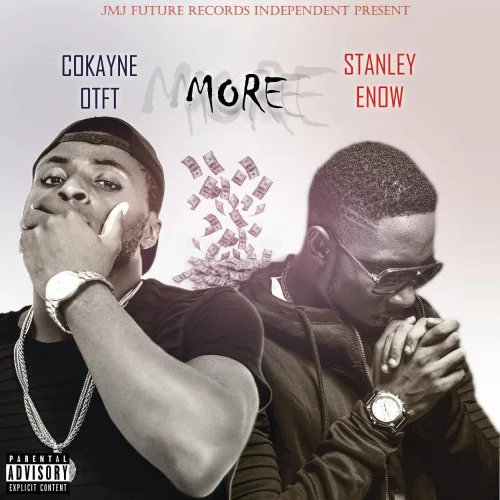 Cokayne OTFT - More (feat. Stanley Enow)